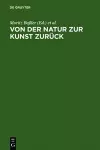 Von Der Natur Zur Kunst Zurück cover