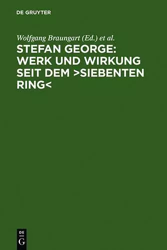 Stefan George: Werk Und Wirkung Seit Dem >Siebenten Ring cover