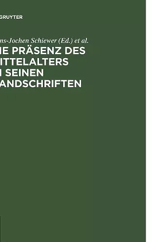 Die Präsenz des Mittelalters in seinen Handschriften cover