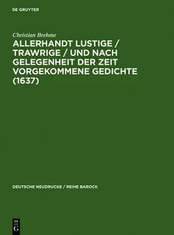 Allerhandt Lustige / Trawrige / Vnd Nach Gelegenheit Der Zeit Vorgekommene Gedichte (1637) cover