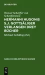 Hermanni Hugonis S.J. Gottsäliger Verlangen Drey Bücher cover