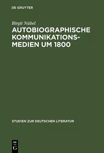 Autobiographische Kommunikationsmedien um 1800 cover