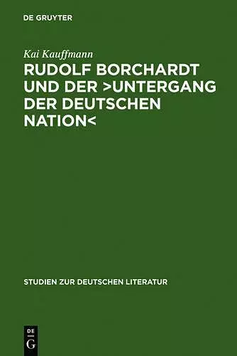 Rudolf Borchardt Und Der >Untergang Der Deutschen Nation cover