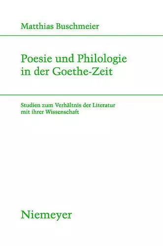 Poesie und Philologie in der Goethe-Zeit cover