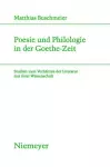 Poesie und Philologie in der Goethe-Zeit cover