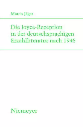 Die Joyce-Rezeption in Der Deutschsprachigen Erzählliteratur Nach 1945 cover