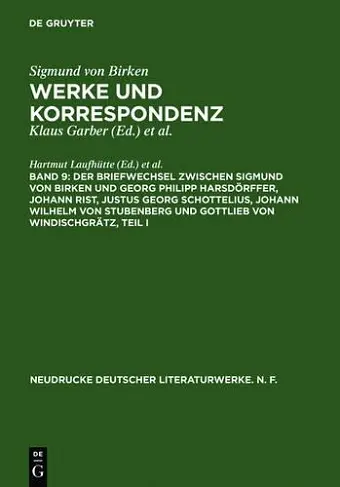 Der Briefwechsel Zwischen Sigmund Von Birken Und Georg Philipp Harsdörffer, Johann Rist, Justus Georg Schottelius, Johann Wilhelm Von Stubenberg Und Gottlieb Von Windischgrätz cover