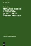 Metaphorische Komposita in Zeitungsüberschriften cover