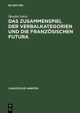 Das Zusammenspiel der Verbalkategorien und die französischen Futura cover