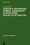 Variable Grammars: Verbal Agreement in Northern Dialects of English cover