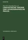 Linguistische Theorie und lexikographische Praxis cover