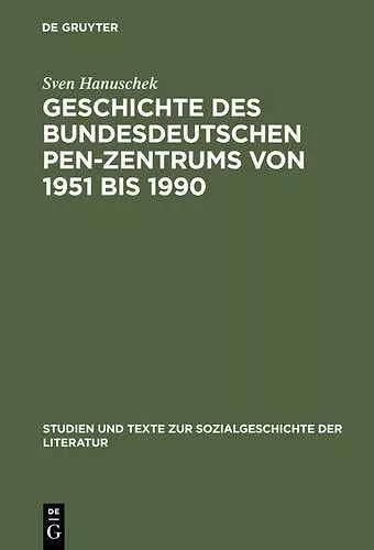 Geschichte des bundesdeutschen PEN-Zentrums von 1951 bis 1990 cover