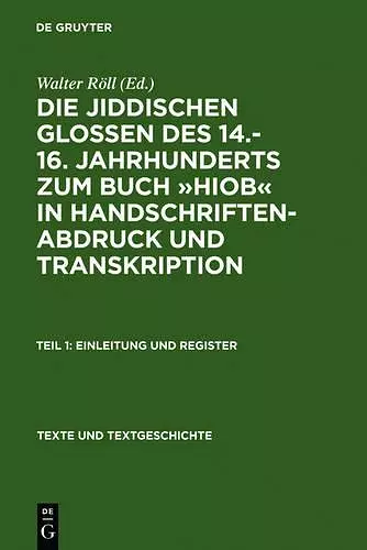 Die Jiddischen Glossen Des 14.-16. Jahrhunderts Zum Buch »Hiob« in Handschriftenabdruck Und Transkription cover