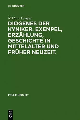 Diogenes der Kyniker. Exempel, Erzählung, Geschichte in Mittelalter und Früher Neuzeit. cover