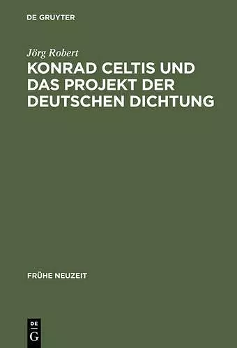 Konrad Celtis und das Projekt der deutschen Dichtung cover