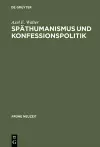 Späthumanismus und Konfessionspolitik cover