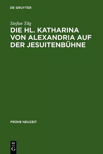 Die Hl. Katharina von Alexandria auf der Jesuitenbühne cover