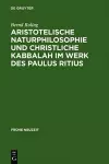 Aristotelische Naturphilosophie und christliche Kabbalah im Werk des Paulus Ritius cover