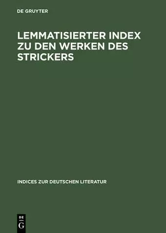 Lemmatisierter Index zu den Werken des Strickers cover