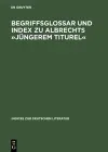 Begriffsglossar Und Index Zu Albrechts »Jüngerem Titurel« cover