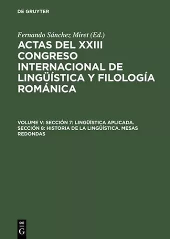 Sección 7: Lingüística Aplicada. Sección 8: Historia de la Lingüística. Mesas Redondas cover