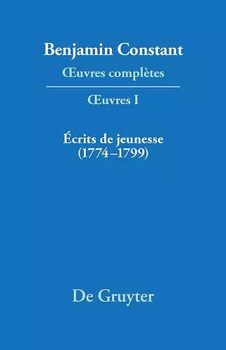 OEuvres complètes, I, Écrits de jeunesse (1774-1799) cover