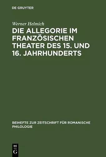 Die Allegorie im französischen Theater des 15. und 16. Jahrhunderts cover