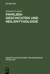 Familiengeschichten und Heilsmythologie cover