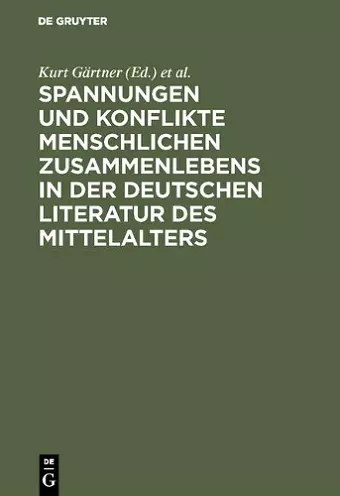 Spannungen und Konflikte menschlichen Zusammenlebens in der deutschen Literatur des Mittelalters cover