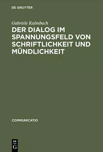 Der Dialog im Spannungsfeld von Schriftlichkeit und Mündlichkeit cover