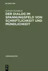 Der Dialog im Spannungsfeld von Schriftlichkeit und Mündlichkeit cover