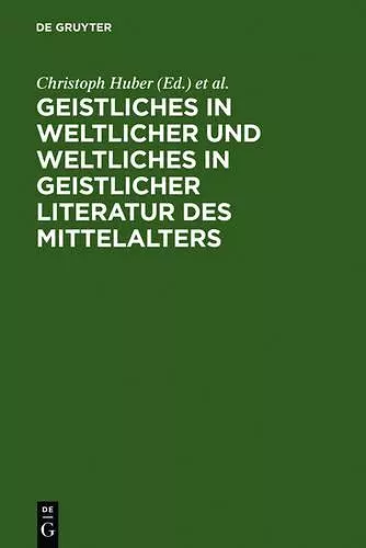 Geistliches in weltlicher und Weltliches in geistlicher Literatur des Mittelalters cover