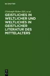 Geistliches in weltlicher und Weltliches in geistlicher Literatur des Mittelalters cover