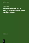 Puppenspiel als kulturhistorisches Phänomen cover