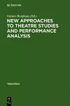 New Approaches to Theatre Studies and Performance Analysis cover