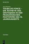 Tours de force - Die Ästhetik des Grotesken in der französischen Pantomime des 19. Jahrhunderts cover