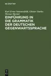 Einführung in Die Grammatik Der Deutschen Gegenwartssprache cover