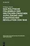 Das Politische Italienbild Der Deutschen Zwischen Aufklärung Und Europäischer Revolution Von 1848 cover
