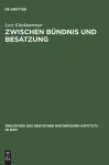 Zwischen Bündnis Und Besatzung cover