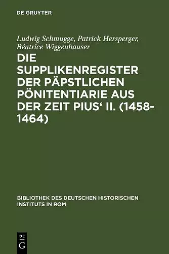 Die Supplikenregister Der Päpstlichen Pönitentiarie Aus Der Zeit Pius' II. (1458-1464) cover