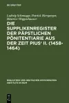 Die Supplikenregister der päpstlichen Pönitentiarie aus der Zeit Pius' II. (1458-1464) cover