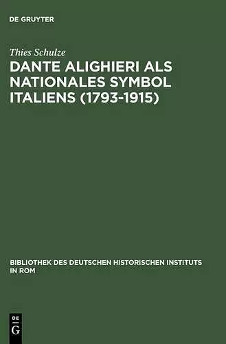 Dante Alighieri als nationales Symbol Italiens (1793-1915) cover