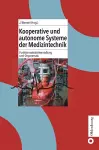 Kooperative Und Autonome Systeme Der Medizintechnik cover