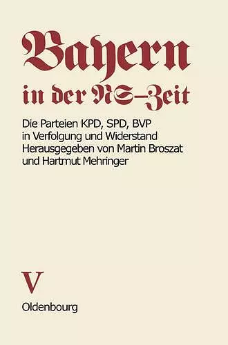 Die Parteien Kpd, SPD, Bvp in Verfolgung Und Widerstand cover