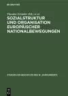 Sozialstruktur und Organisation europäischer Nationalbewegungen cover