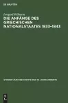 Die Anfänge Des Griechischen Nationalstaates 1833-1843 cover