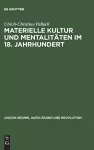 Materielle Kultur und Mentalitäten im 18. Jahrhundert cover