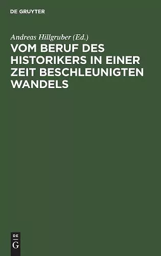 Vom Beruf des Historikers in einer Zeit beschleunigten Wandels cover