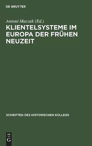 Klientelsysteme Im Europa Der Frühen Neuzeit cover