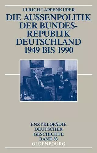 Die Außenpolitik Der Bundesrepublik Deutschland 1949 Bis 1990 cover